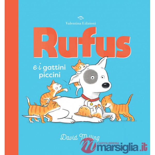 Rufus e i gattini piccini. Ediz. a colori