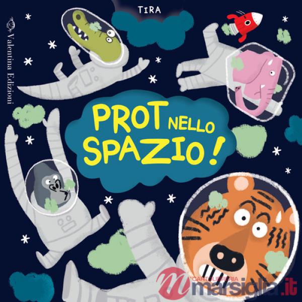 Prot nello spazio! Ediz. a colori