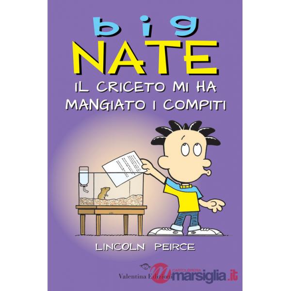 Big Nate. Il criceto mi ha mangiato i compiti. Ediz. a colori
