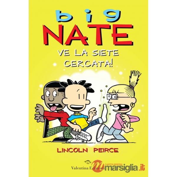 Big Nate. Ve la siete cercata! Ediz. a colori