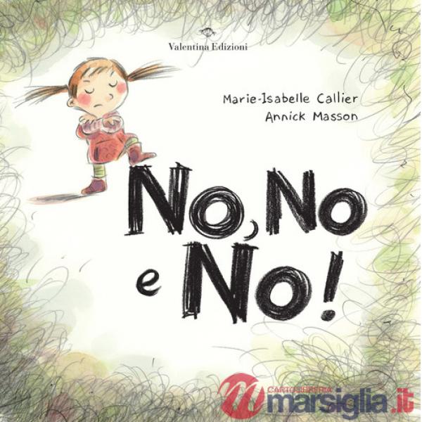 No, no e no! Ediz. a colori
