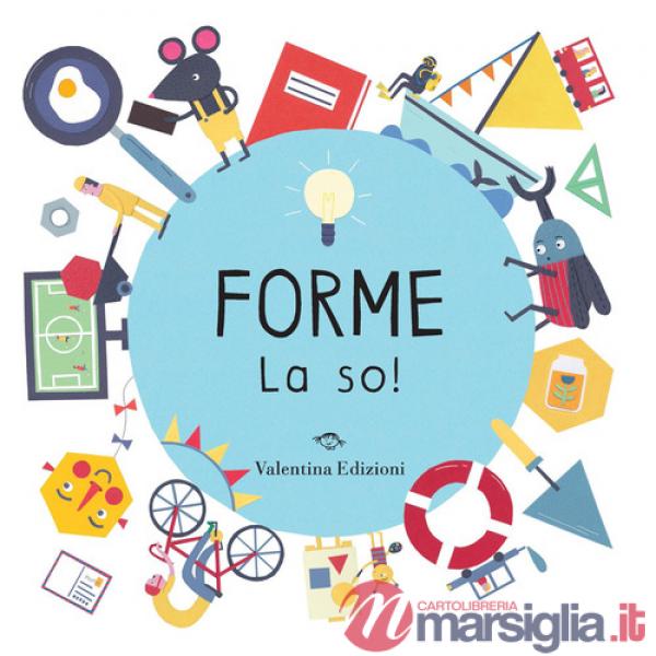 Forme. La so! Ediz. a colori