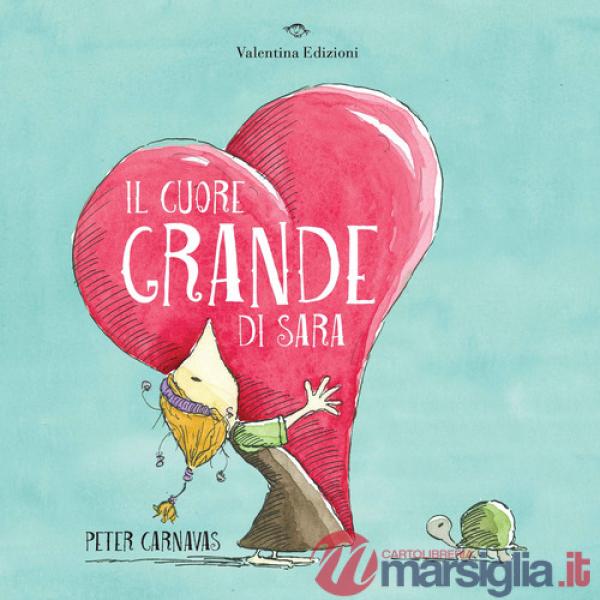 Cuore grande di Sara. Ediz. a colori (Il)