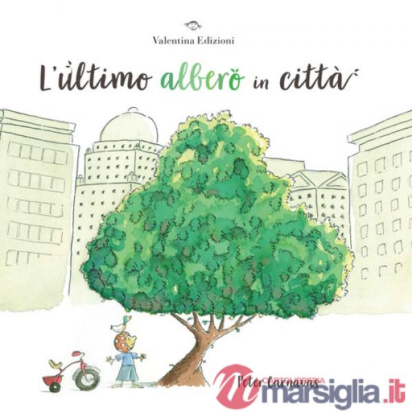 Ultimo albero in città. Ediz. a colori (L')