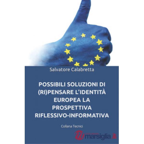 Possibili soluzioni di (ri)pensare l'identità europea. La prospettiva riflessivo-informativa