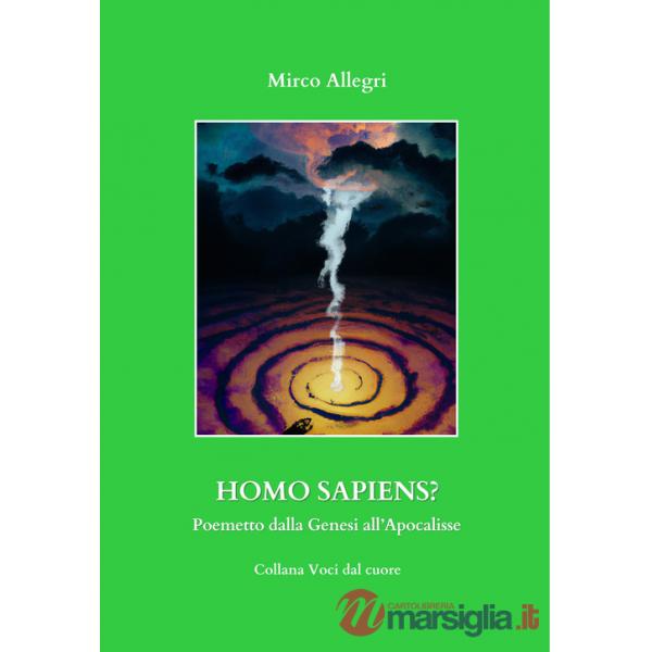 Homo Sapiens? Poemetto dalla Genesi all'Apocalisse