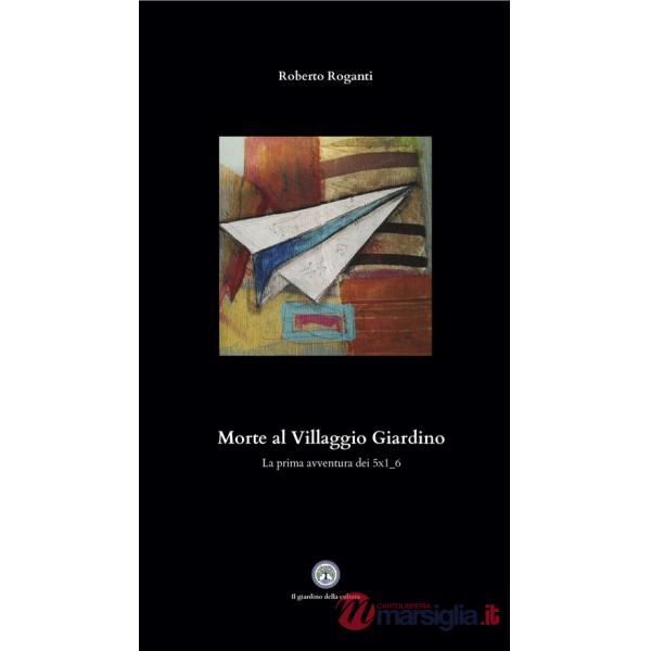 Morte al Villaggio Giardino. La prima avventura dei 5x16