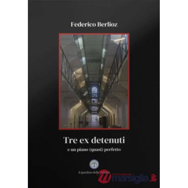 Tre ex detenuti. E un piano (quasi) perfetto