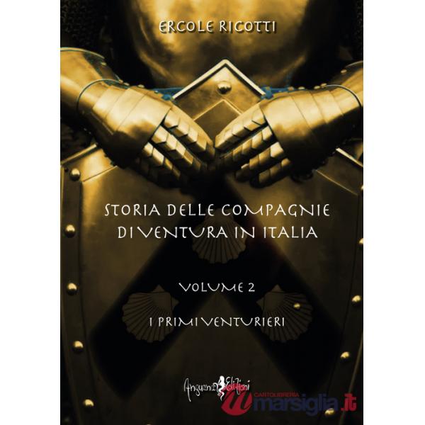 Storia delle compagnie di ventura in Italia. Vol. 2: I primi venturieri