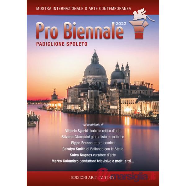 Pro Biennale. Padiglione Spoleto. Ediz. illustrata