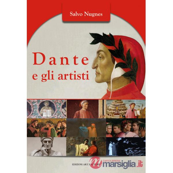 Dante e gli artisti. Ediz. illustrata