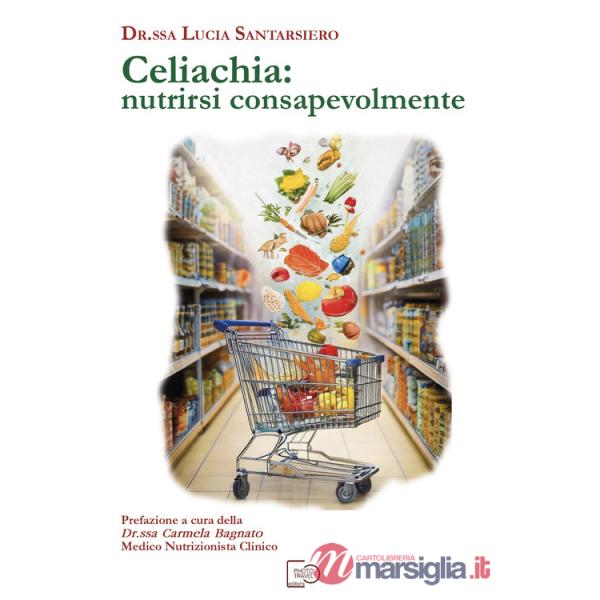Celiachia: nutrirsi consapevolmente