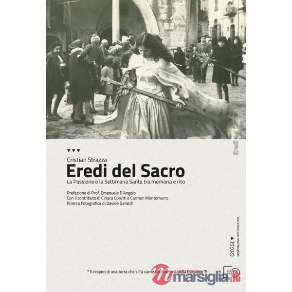 Eredi del sacro. La Passione e la Settimana Santa tra memoria e rito