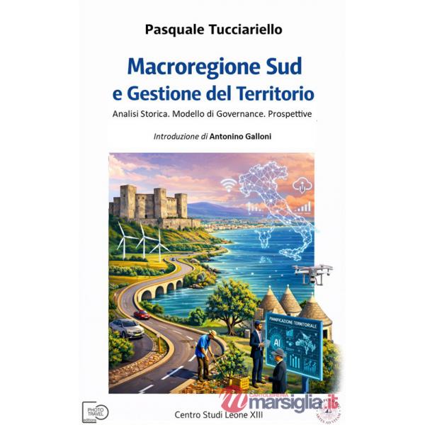 Macroregione Sud e gestione del territorio. Analisi storica. Modello di governance. Prospettive