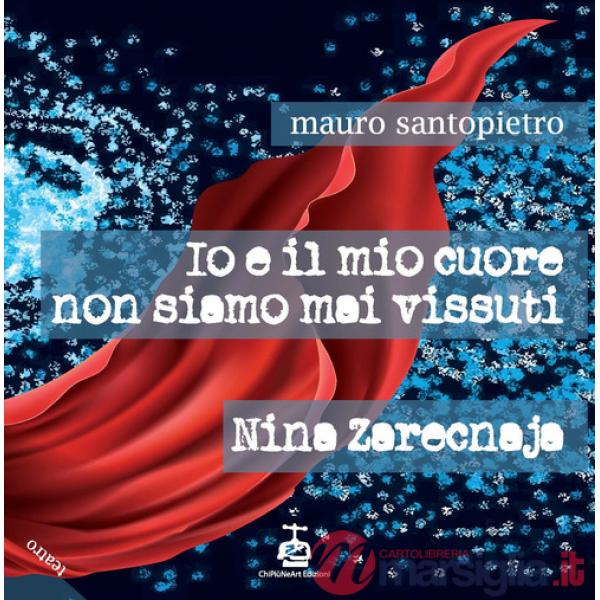 Io e il mio cuore non siamo mai vissuti-Nina Zarecnaja