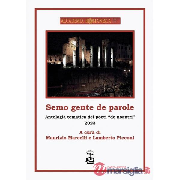 Semo gente de parole. Antologia tematica dei poeti «de noantri» 2023
