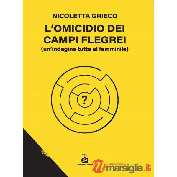 Omicidio dei Campi Flegrei. Un'indagine tutta al femminile (L')