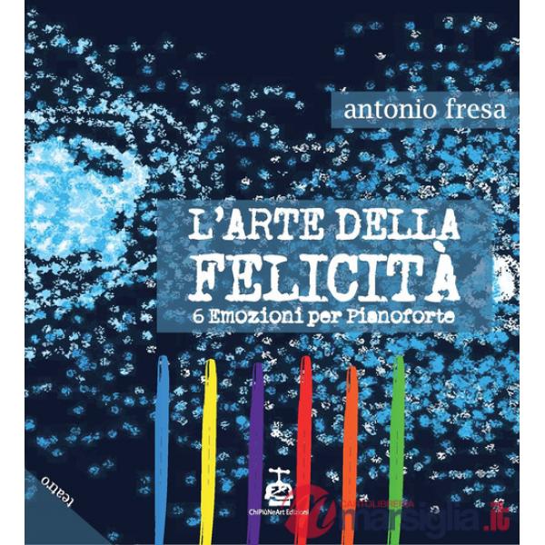 Arte della felicità. 6 emozioni per pianoforte (L')