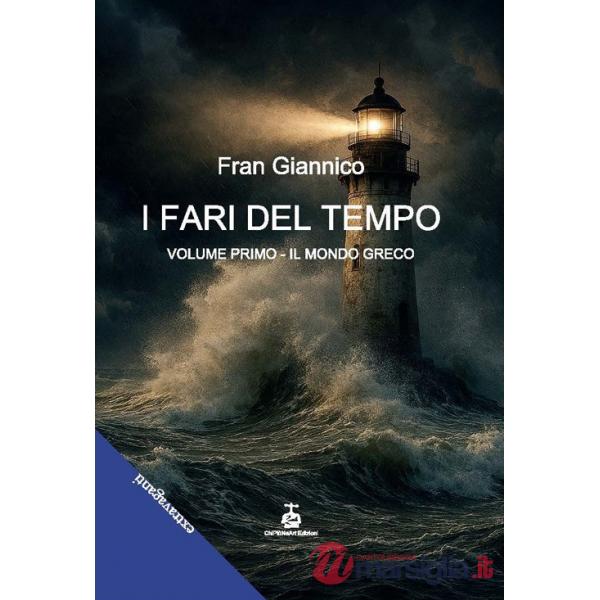 Fari del tempo (I). Vol. 1: Il mondo greco