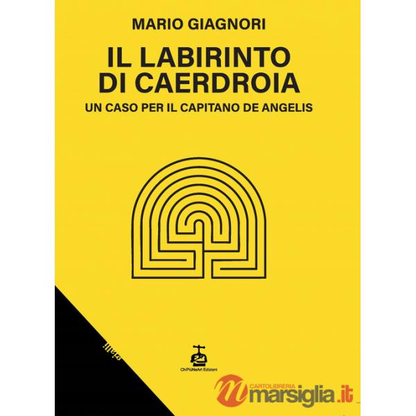Labirinto di Caerdroia. Un caso per il Capitano De Angelis (Il)