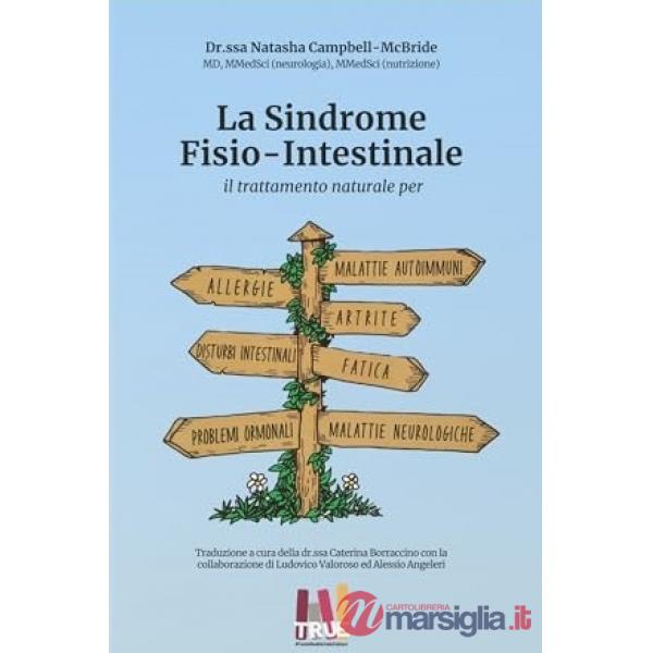 Sindrome fisio intestinale. Il trattamento naturale per allergie, malattie autoimmuni, artriti, disturbi intestinali, fatica, pr
