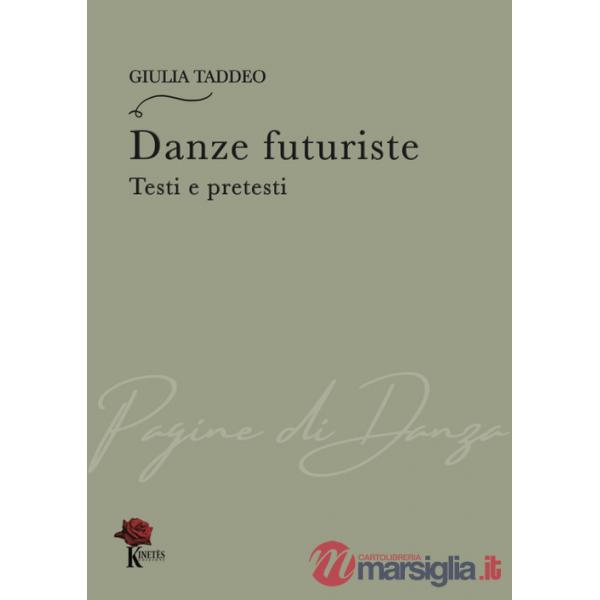 Danze futuriste. Testi e pretesti