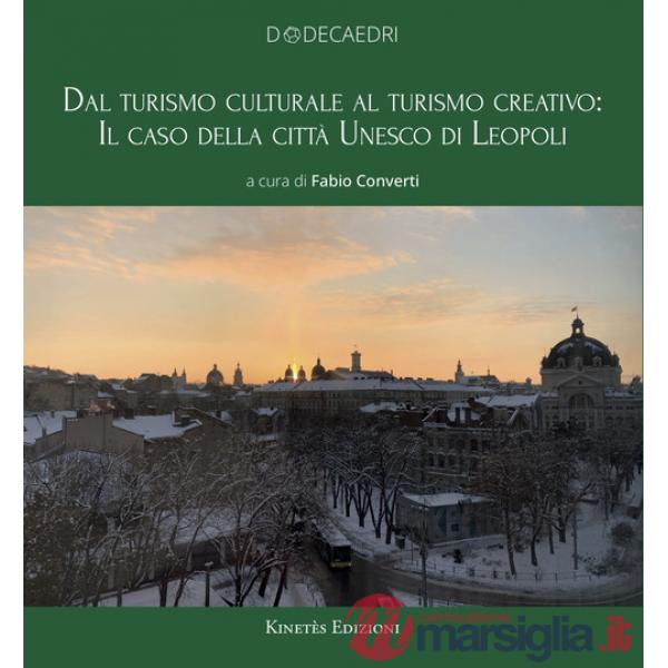 Dal turismo culturale al turismo creativo: il caso della città UNESCO di Leopoli