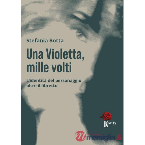 Violetta, mille volti. L'identità del personaggio oltre il libretto (Una)