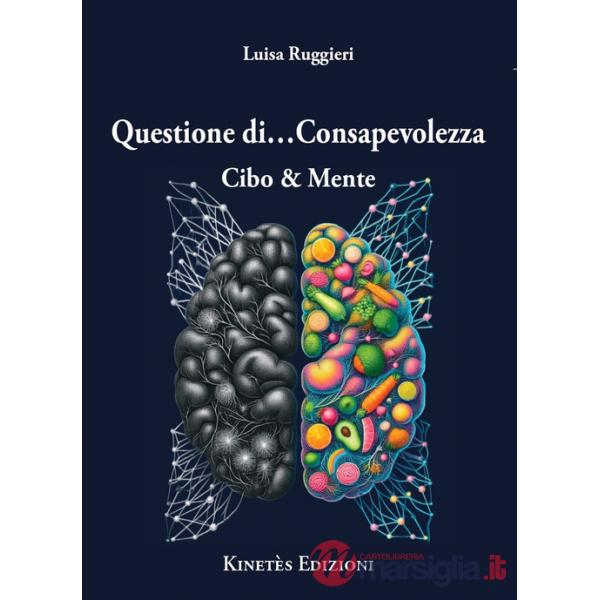 Questione di... consapevolezza. Cibo & mente