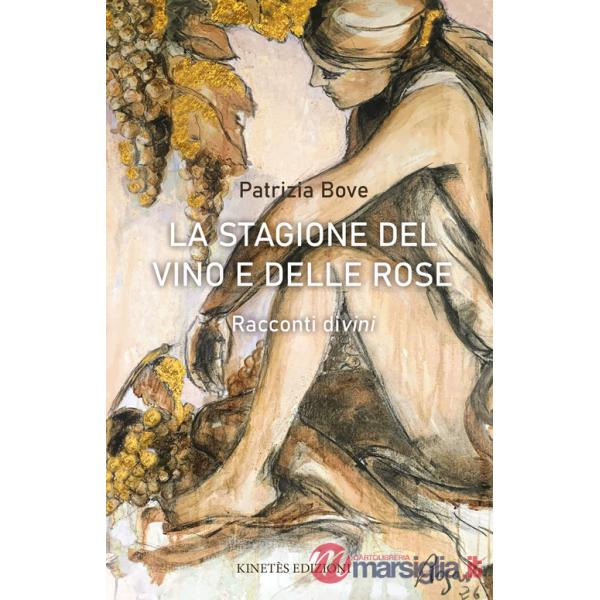 Stagione del vino e delle rose. Racconti divini (La)