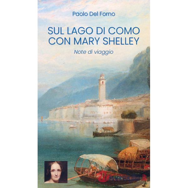 Sul Lago di Como con Mary Shelley. Note di viaggio