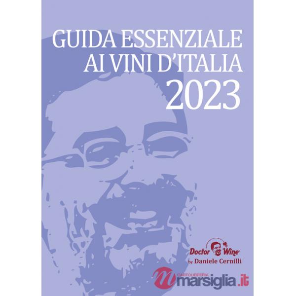Guida Essenziale ai vini d'Italia 2023. Nuova ediz.