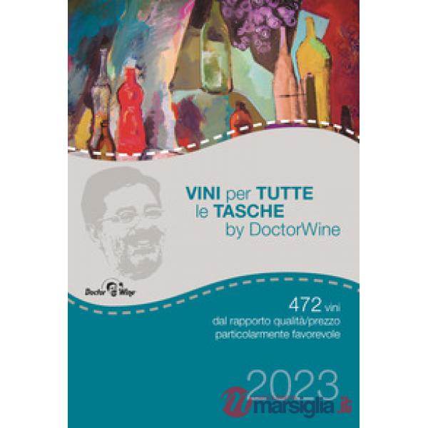 Vini per tutte le tasche by DoctorWine. 472 vini dal rapporto qualità/prezzo particolarmente favorevole