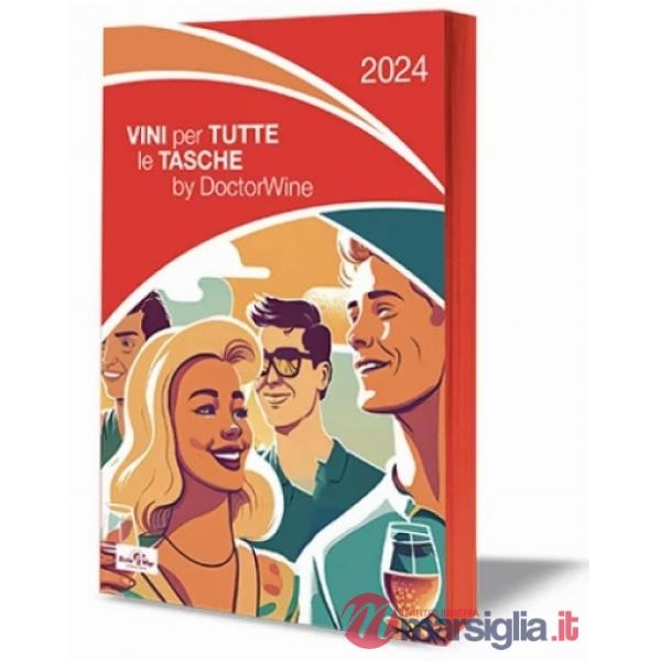 Vini per tutte le tasche by DoctorWine 2024. Grandi vini ad un piccolo prezzo
