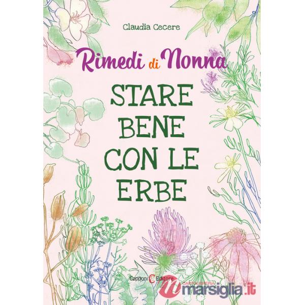 Rimedi di nonna. Stare bene con le erbe