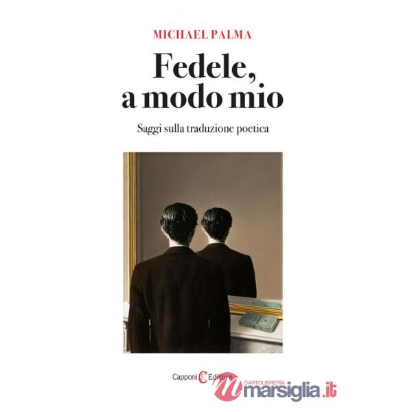 Fedele, a modo mio. Saggi sulla traduzione poetica