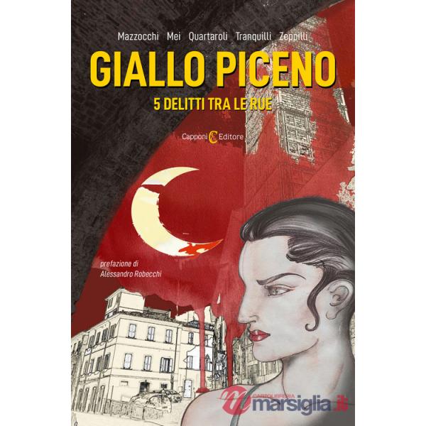 Giallo piceno. 5 delitti tra le rue