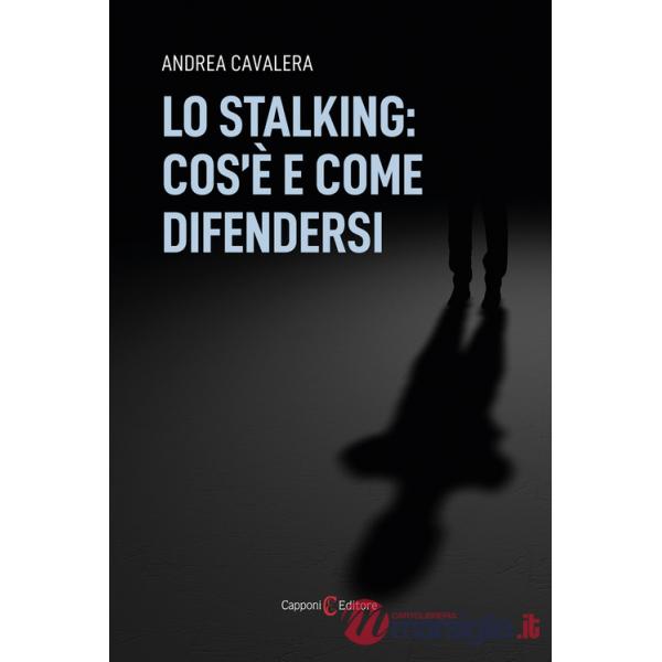 Stalking: cos'è e come difendersi (Lo)