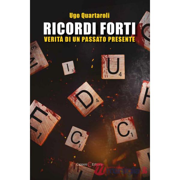 Ricordi forti. Verità di un passato presente