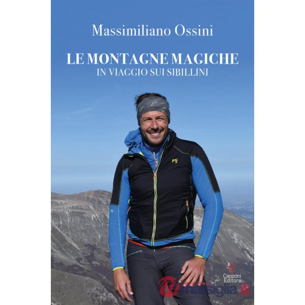 Montagne magiche. In viaggio sui Sibillini (Le)