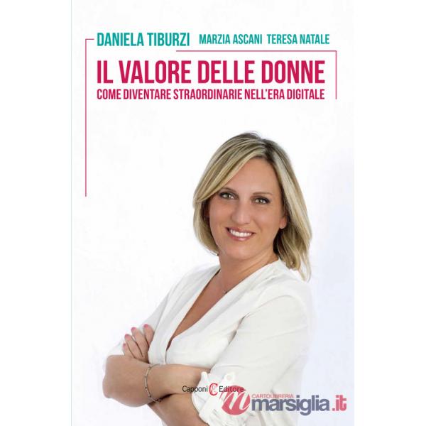 Valore delle donne. Come diventare straordinarie nell'era digitale (Il)