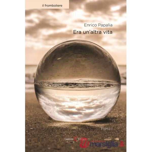 Era un'altra vita. Vol. 1