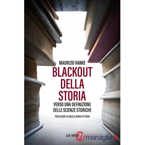 Blackout della storia. Verso una definizione delle scienze storiche