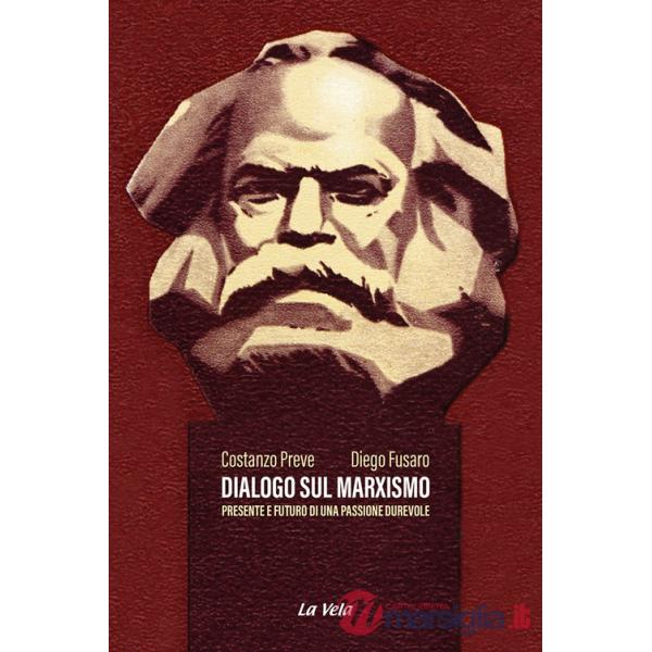 Dialogo sul marxismo. Presente e futuro di una passione durevole