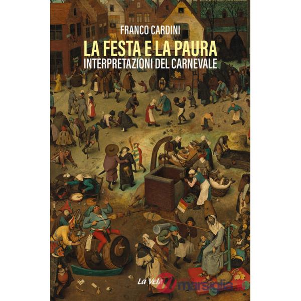 Festa e la paura. Interpretazioni del carnevale (La)