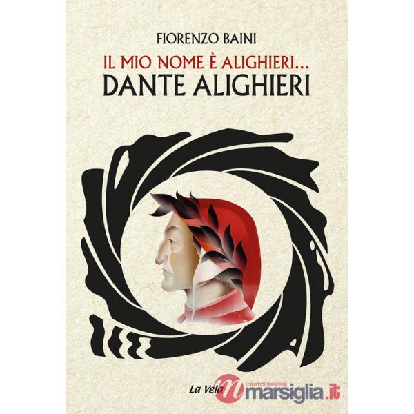Mio nome è Alighieri... Dante Alighieri (Il)