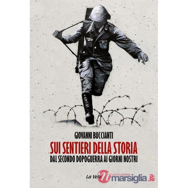 Sui sentieri della storia. Dal secondo dopoguerra ai giorni nostri