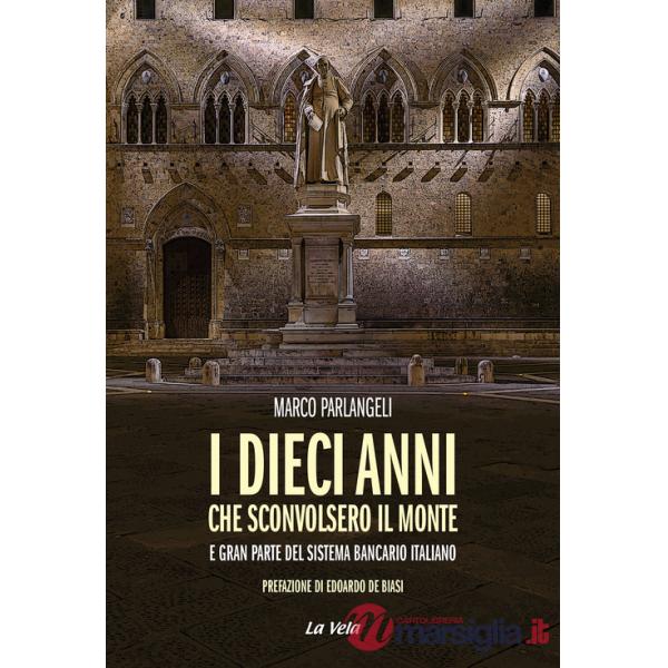 Dieci anni che sconvolsero il Monte e gran parte del sistema bancario italiano (I)