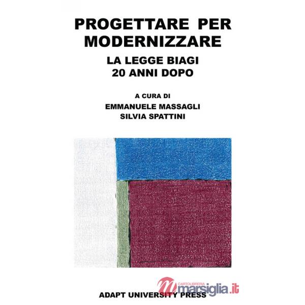 Progettare per modernizzare. La legge Biagi 20 anni dopo
