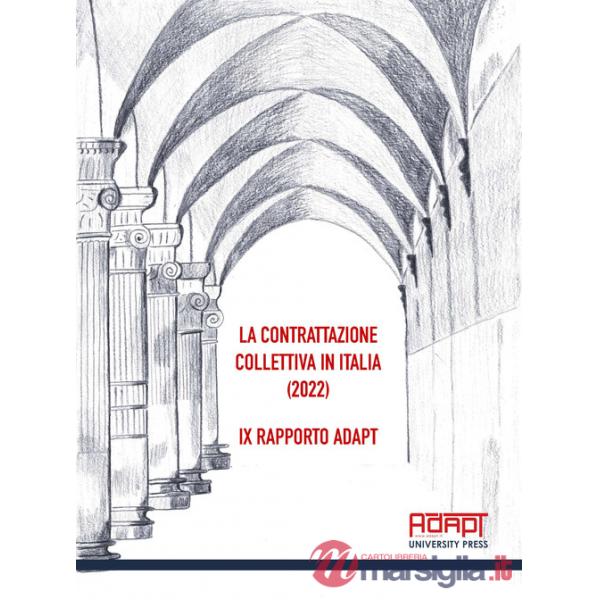 Contrattazione collettiva in Italia (2022). 9° Rapporto ADAPT (La)